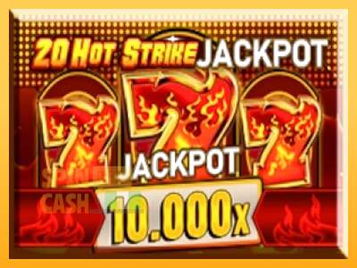 Spielautomat 20 Hot Strike Jackpot für echtes geld