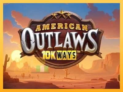 Spielautomat American Outlaws 10K Ways für echtes geld