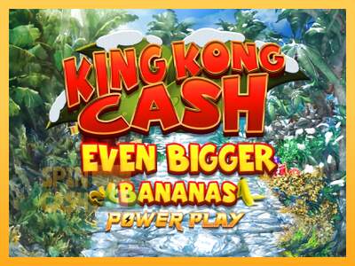 Spielautomat King Kong Cash Even Bigger Bananas Power Play für echtes geld