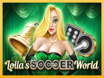 Spielautomat Lollas Soccer World für echtes geld