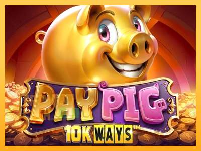 Spielautomat Pay Pig 10K Ways für echtes geld